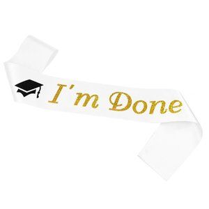 I'm Done graduation gift graduate sash party gift